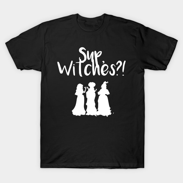 Sup, Witches?! T-Shirt by justin_weise